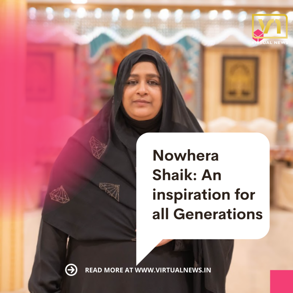 Nowhera Shaik: An inspiration for all Generations