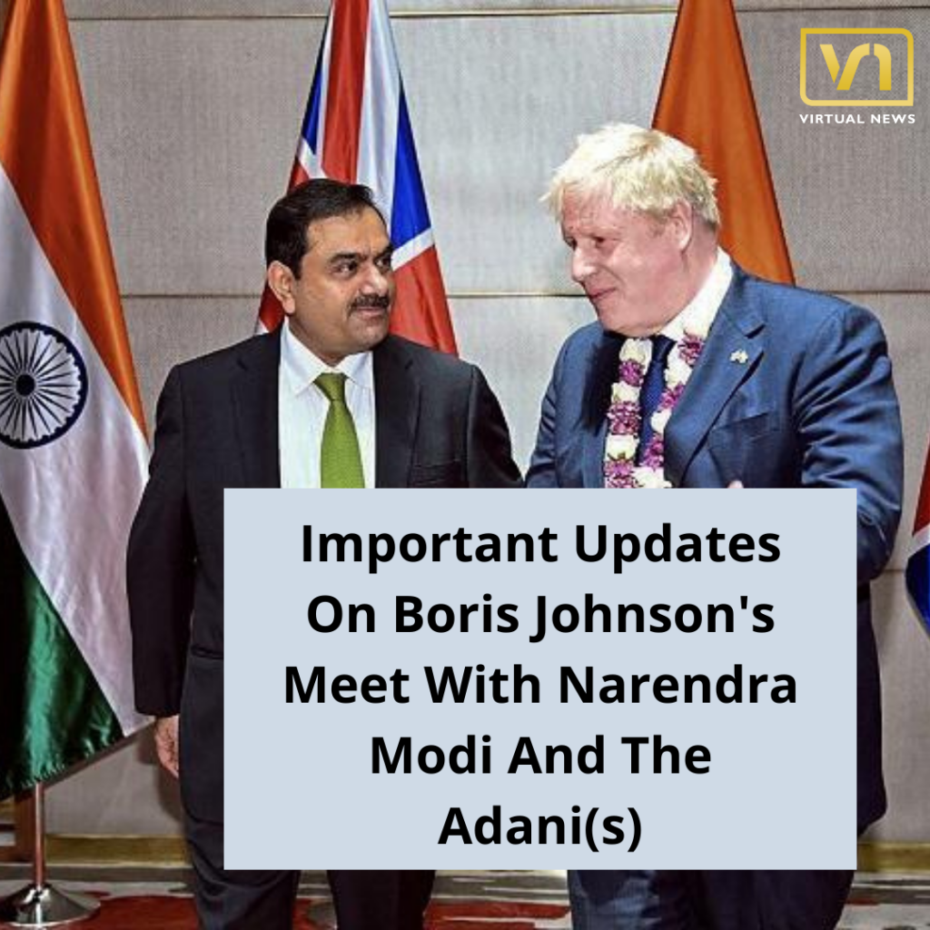 Important Updates On Boris Johnson’s Meet With Narendra Modi And The Adani(s)