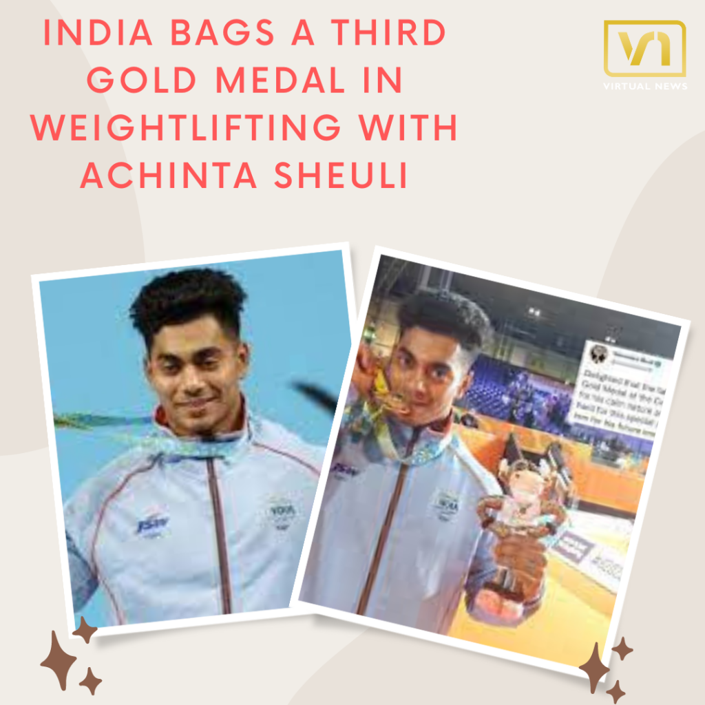 India bags a third gold medal in weightlifting with Achinta Sheuli