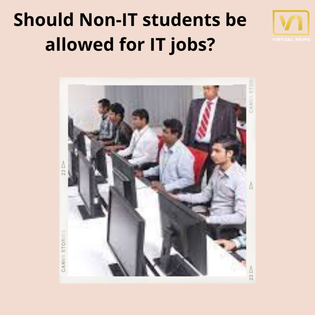 Is allowing Non-IT students in IT jobs justified?