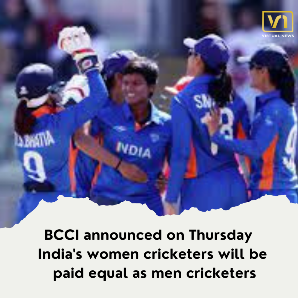 India’s women cricketers will be paid equal as men cricketers