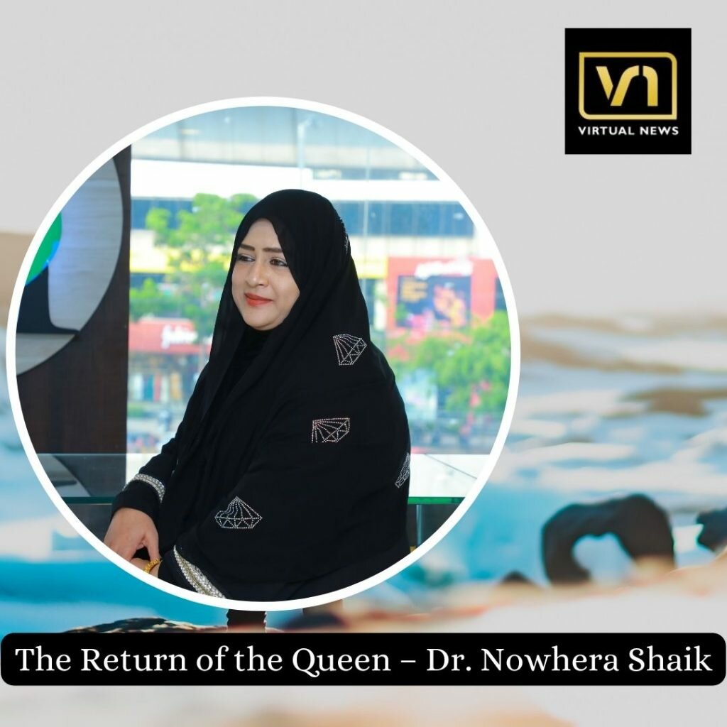 The Return of the Queen – Dr. Nowhera Shaik