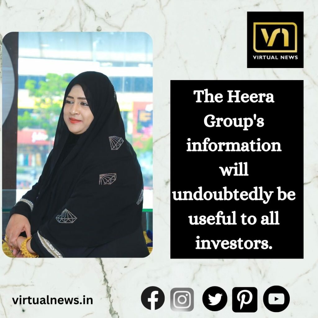 The Heera Group’s information will undoubtedly be useful to all investors.